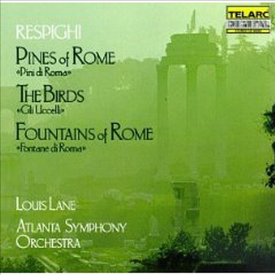 레스피기 : 로마의 소나무, 로마의 분수, 새 (Respighi : Pines Of Rome, Fountains Of Rome, The Birds)(CD) - Louis Lane