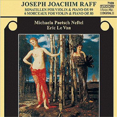 라프 : 피아노와 바이올린을 위한 소나틸렌 (Raff : 6 Morceaux for Violin &amp; Piano Op.85, Sonatillen for Violin &amp; Piano Op.99)(CD) - Michaela Paetsch Neftel