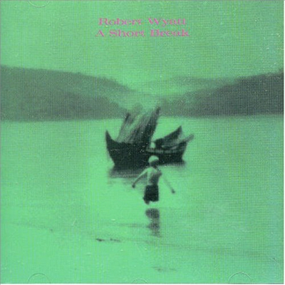 Robert Wyatt - A Short Break (CD)