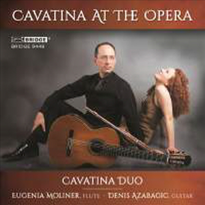 카바티나 엣 디 오페라 - 플루트와 기타로 연주하는 오페라 (Cavatina at the Opera - for Guitar & Flute)(CD) - Cavatina Duo