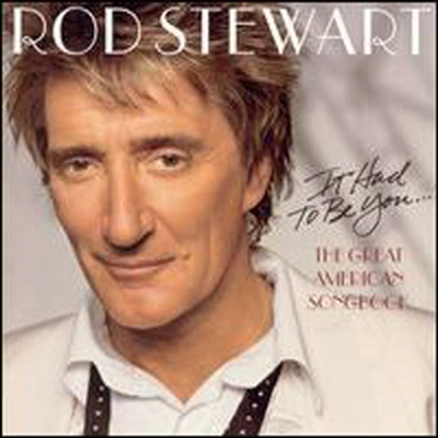 Rod Stewart - It Had to Be You: The Great American Songbook (CD)