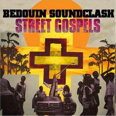 Bedouin Soundclash - Street Gospels (CD)