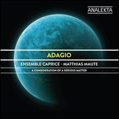 앙상블 카프리스 - 침잠의 아다지오 (Ensemble Caprice - Adagio: A Consideration Of A Serious Matter)(CD) - Ensemble Caprice