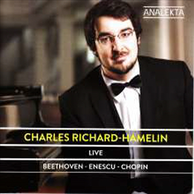 찰스 리차드 하멜린 - 베토벤, 에네스쿠 & 쇼팽 라이브 레코딩 (Charles Richard-Hamelin Plays Beethoven, Enescu & Chopin - Live)(CD) - Charles Richard-Hamelin