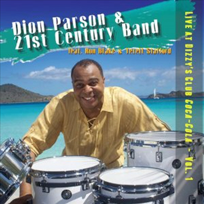 Dion Parson &amp; The 21st Century Band - Live at Dizzy&#39;s Club Coca-Cola Vol.1 (CD)