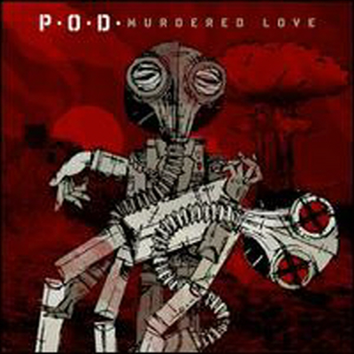 P.O.D. (Payable On Death) - Murdered Love (CD)