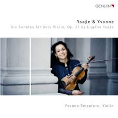 이자이: 여섯개의 무반주 바이올린 소나타 (Ysaye: Six Sonatas for solo violin Op. 27)(CD) - Yvonne Smeulers (violin)