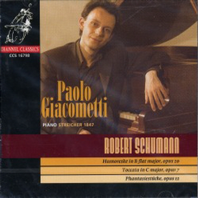 슈만 : 유모레스크, 토카타 & 환상소곡 (Schumann : Humoreske Op.20, Toccata Op.7 & Phantasiestucke Op.12)(CD) - Paolo Giacometti