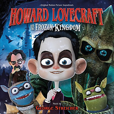 George Streicher - Howard Lovecraft & The Frozen Kingdom (하워드 러브크래프트 앤 더 프로즌 킹덤) (Soundtrack)(CD)