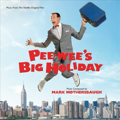 Mark Mothersbaugh - Pee-wee's Big Holiday (피-위스 빅 홀리데이) (Soundtrack)(CD)
