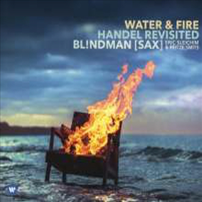 물과 불 - 색소폰 앙상블로 연주하는 헨델 (Water &amp; Fire - Handel Revisited)(CD) - Bl!ndman