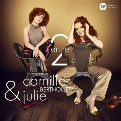 앙트레 두 - 둘 사이에 (Entre 2 - Camille &amp; Julie Berthollet)(CD) - Camille Berthollet
