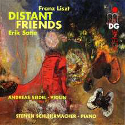 리스트, 사티 - 바이올린과 피아노를 위한 작품집 (Liszt &amp; Satie - Works for Violin &amp; Piano &#39;Distant Friends&#39;)(CD) - Andreas Seidel