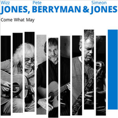 Wizz Jones / Pete Berryman / Simeon Jones - Come What May (CD)