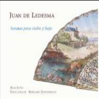 후안 드 레데스마 : 바이올린과 베이스 위한 소나타 No.1-5 (Ledesma : Sonatas for violin and bass)(CD) - Blai Justo