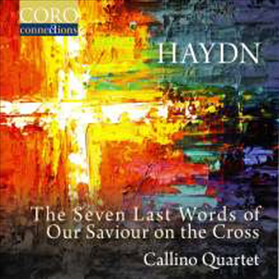 하이든: 십자가 상의 일곱 말씀 - 현악 사중주 버전 (Haydn: Seven Last Words of Our Saviour on the Cross)(CD) - Callino Quartet