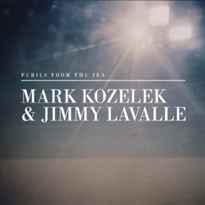 Mark Kozelek & Jimmy Lavalle - Perils From The Sea (Digipack)(CD)