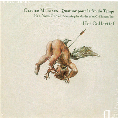 메시앙 : 시간의 종말을 위한 사중주 (Messiaen : Quatuor Pour La Fin Du Temps)(CD) - Het Collectief