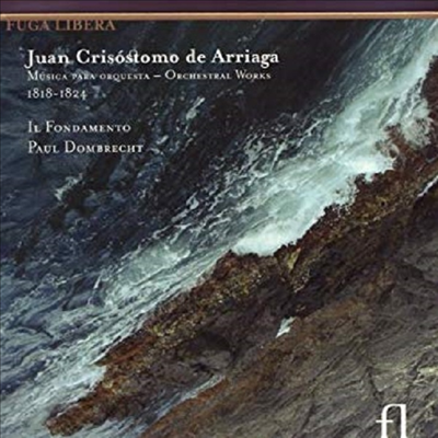 후앙 크리소스토모 드 아리아가 : 교향곡, 서곡, 행복한 노예들 서곡 (Juan Crisostomo de Arriaga : Musica para Orquesta)(CD) - Paul Dombrecht