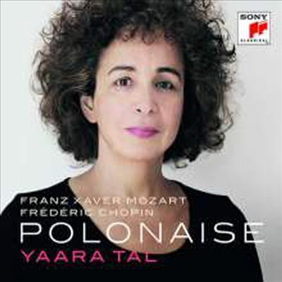 쇼팽 &amp; F.X.모차르트: 폴로네즈 (Chopin &amp; F.X.Mozart: Polonaise)(CD) - Yaara Tal