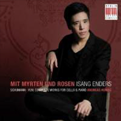 도금양과 장미 - 슈만 &amp; 윤이상: 첼로와 피아노 작품집 (Mit Myrten und Rosen - Schumann &amp; Yun: Cello and Piano Works)(CD) - Isang Enders