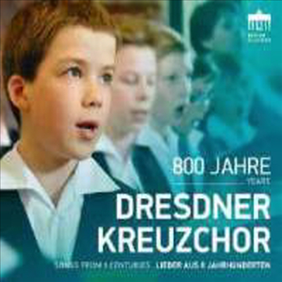 드레스덴 십자가 합창단 - 800년의 음악 (Dresdner Kreuzchor - 800 Years)(CD) - Dresdner Kreuzchor