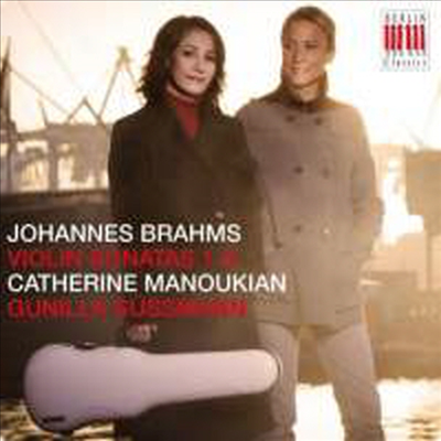 브람스: 바이올린 소나타 1번 - 3번 (Brahms: Violin Sonatas Nos.1 - 3)(CD) - Catherine Manoukian