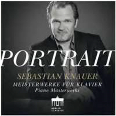 제바스티안 크나우어의 초상 - 피아노 걸작집 (Sebastien Knauer - Piano Masterworks)(CD) - Sebastian Knauer