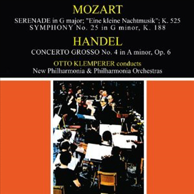 모차르트: 교향곡 25번, 세레나데 13번, 헨델: 합주 협주곡 4번 (Mozart: Symphony No.25, Serenade No.13 'Eine Kleine Nachtmusik', Handel: Concerto Grosso No.4)(CD) - Otto Klemperer