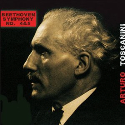 베토벤: 교향곡 4, 5번 (Beethoven: Symphony No.4 & 5)(CD) - Arturo Toscanini