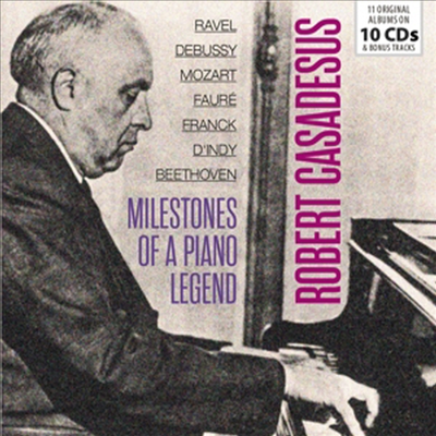로베르 카자드쥐 - 피아노의 거장 (Robert Casadesus - Milestones of a Piano Legend) (10CD Boxset) - Robert Casadesus