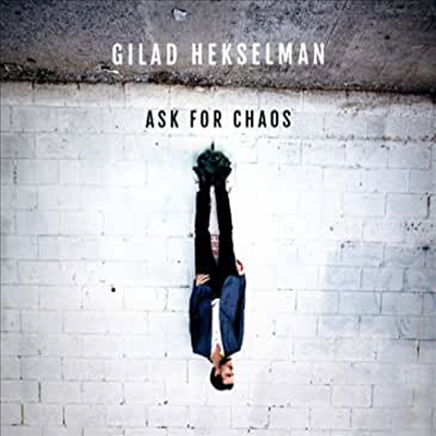 Gilad Hekselman - Ask For Chaos (Digipack)(CD)