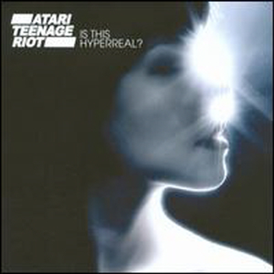 Atari Teenage Riot - Is This Hyperreal (CD)