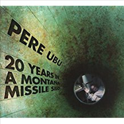 Pere Ubu - 20 Tears In A Montana Missile Silo (Digpack)(CD)