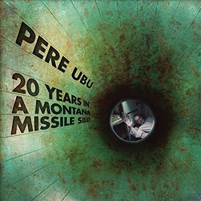 Pere Ubu - 20 Years In A Montana Missile Silo (Ltd. Ed)(Vinyl LP)