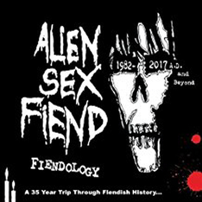 Alien Sex Fiend - Fiendology: 35 Year Trip Through Fiendish History: 1982-2017 A.D. And Beyond (3CD Box Set)