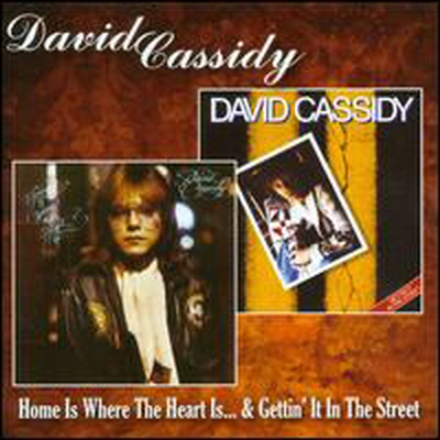 David Cassidy - Home Is Where The Heart Is/Getting It In Street (Remastered)(2 On 1CD)(CD)