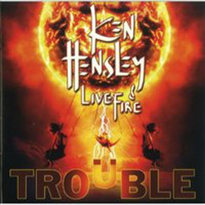 Ken Hensley &amp; Live Fire - Trouble (CD)