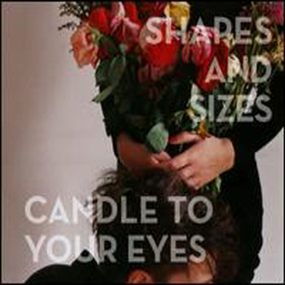 Shapes & Sizes - Candle To Your Eyes (Digipack)(CD)