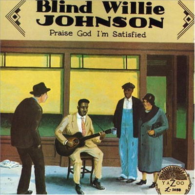 Blind Willie Johnson - Praise God I&#39;m Satisfied (CD)