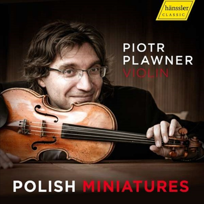 폴란드 미니어처 - 바이올린과 피아노를 위한 작품집 (Polnische Miniaturen - Works for Violin and Piano)(CD) - Piotr Plawner