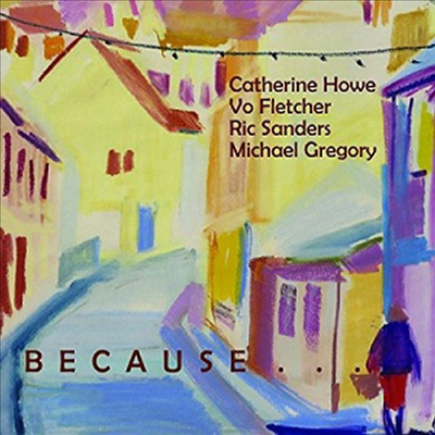 Catherine Howe - Because It Would Be (CD)