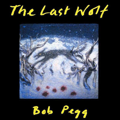 Bob Pegg - The Last Wolf (CD)