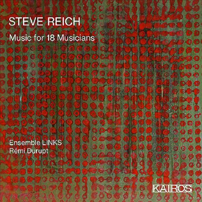 라이히: 18 연주자를 위한 음악 (Reich: Music For 18 Musicians)(CD) - Remi Durupt