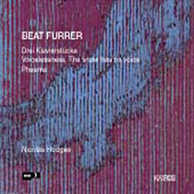베아트 푸러 : 솔로 피아노를 위한 작품 (Beat Furrer : Drei Klavierstuke)(CD) - Nicolas Hodges