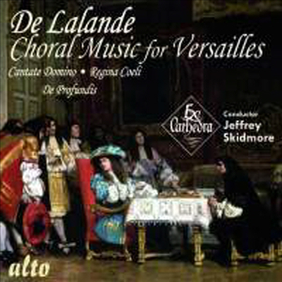 드 라랑드: 베르사이유의 합창 음악 (De Lalande: Choral Music for Versailles - Grands Motets)(CD) - Jeffrey Skidmore