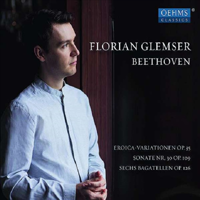 베토벤: 에로이카 변주곡 & 피아노 소나타 30번 (Beethoven: Eroica Variations & Piano Sonata No.30)(CD) - Florian Glemser