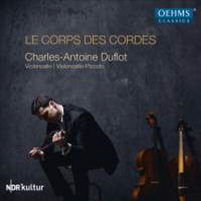 앙투안 뒤플로가 연주하는 첼로 작품집 (Le Corps Des Cordes - Charles-Antoine Duflot)(CD) - Charles-Antoine Duflot