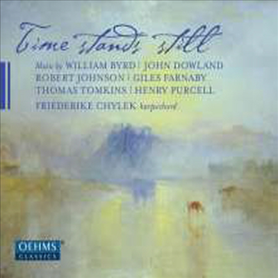 여전히 머물러 있는 시간 - 영국의 하프시코드 작품집 (Time stands still - British Harpsichord Works)(CD) - Friederike Chylek