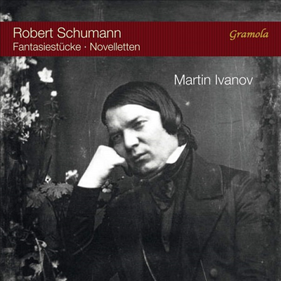 슈만: 환상소곡집 & 노벨레테 (Schumann: Fantasiestucke & Novelletten)(CD) - Martin Ivanov